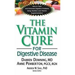 The Vitamin Cure for Digestive Disease, Hardcover - Damien Downing imagine