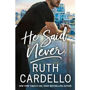 He Said Never, Paperback - Ruth Cardello imagine