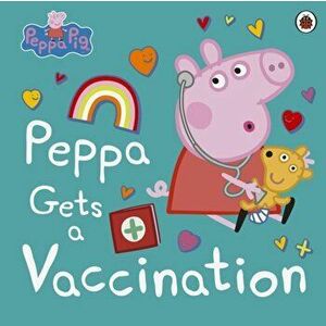 Peppa Pig: Peppa Gets a Vaccination, Paperback - Peppa Pig imagine