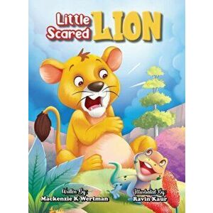Little Scared Lion, Hardcover - MacKenzie K. Wertman imagine