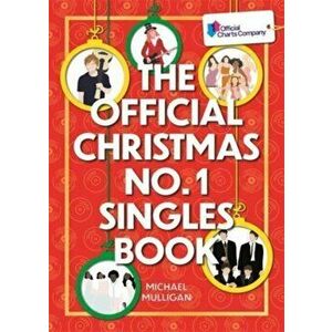 The Official Christmas No. 1 Singles Book, Hardback - Michael Mulligan imagine