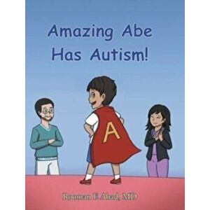 Amazing Abe Has Autism!, Hardcover - Rooman F. Ahad imagine
