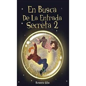 En Busca de la Entrada Secreta 2: Segunda parte del divertido libro de misterio y aventuras (Libro 2), Hardcover - Rosario Ana imagine