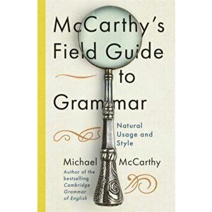 McCarthy's Field Guide to Grammar. Natural English Usage and Style, Hardback - Michael McCarthy imagine