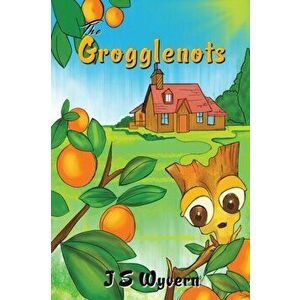 The Grogglenots, Paperback - J S Wyvern imagine
