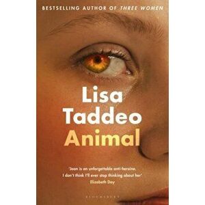 Animal. The instant Sunday Times bestseller from the author of Three Women, Paperback - Taddeo Lisa Taddeo imagine