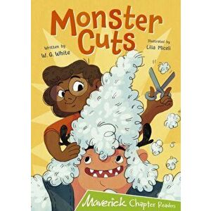 Monster Cuts. (Lime Chapter Readers), Paperback - W.G. White imagine