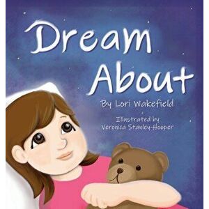 Dream About, Hardcover - Lori Wakefield imagine