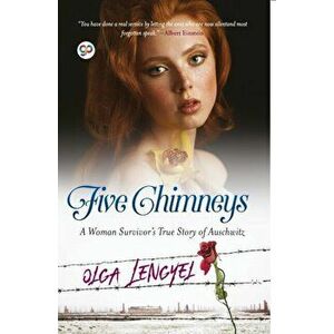 Five Chimneys, Paperback - Olga Lengyel imagine