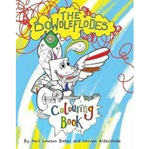 The Bowdleflodes Colouring Book, Paperback - Neil Lawson Baker imagine