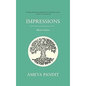 Impressions: Short Letters, Hardcover - Ameya D. Pandit imagine