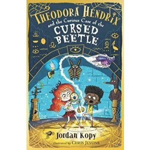 Theodora Hendrix and the Curious Case of the Cursed Beetle, Paperback - Jordan Kopy imagine