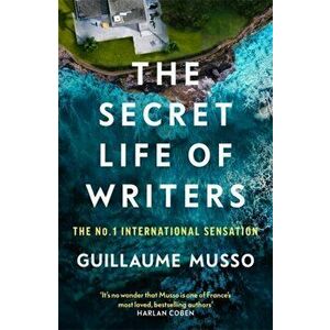 The Secret Life of Writers, Paperback - Guillaume Musso imagine