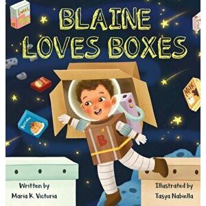 Blaine Loves Boxes, Hardcover - Maria K. Victoria imagine