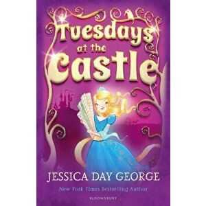 Tuesdays at the Castle, Paperback - Jessica Day George imagine