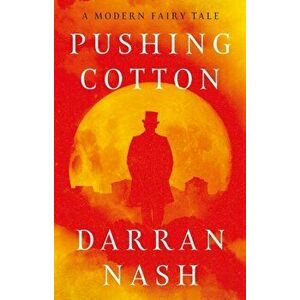 Pushing Cotton, Paperback - Darran Nash imagine