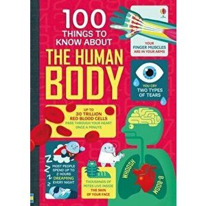 100 Things to Know About the Human Body, Hardback - Jonathan Melmoth imagine