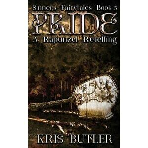 Pride: A Rapunzel Retelling Dark Contemporary Romance, Paperback - Kris Butler imagine