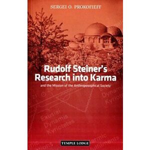 Rudolf Steiner's Research into Karma. and the Mission of the Anthroposophical Society, Revised ed, Paperback - Sergei O. Prokofieff imagine