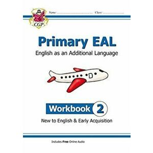 New Primary EAL: English for Ages 6-11 - Workbook 2 (New to English & Early Acquisition), Paperback - CGP Books imagine