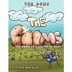 The Bums. You know it's gonna be bad!, Paperback - Clifford Warwick imagine