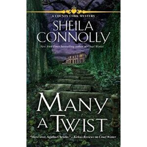 Many a Twist: A Cork County Mystery, Paperback - Sheila Connolly imagine