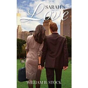 Sarah's Love, Paperback - William B. Stock imagine
