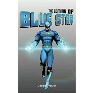 The Coming of Blue Star, Paperback - Douglas Powell imagine