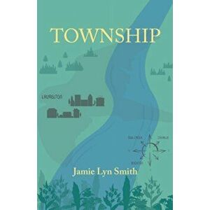 Township, Paperback - Jamie Lyn Smith imagine