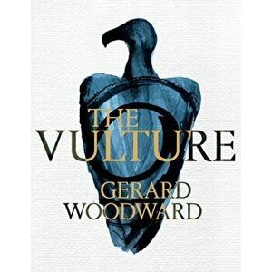 The Vulture, Paperback - Gerard Woodward imagine