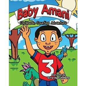 Baby Amani: Caribbean Counting Adventure, Paperback - Errol Ajani Williams imagine