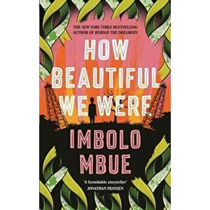 How Beautiful We Were, Paperback - Imbolo Mbue imagine