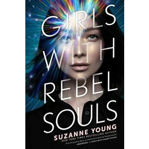 Girls with Rebel Souls, Paperback - Suzanne Young imagine