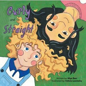 Curly and Straight, Paperback - Mya Barr imagine