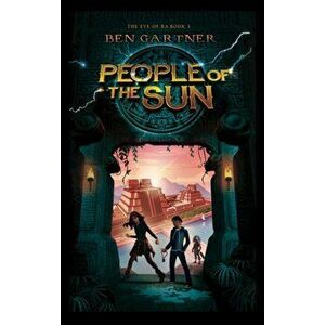 People of the Sun, Hardcover - Ben Gartner imagine