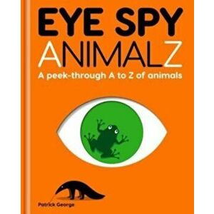 Eye Spy AnimalZ. A peek-through A to Z of animals, Hardback - *** imagine