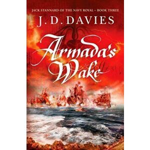Armada's Wake, Paperback - J. D. Davies imagine
