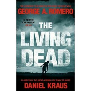 The Living Dead. A masterpiece of zombie horror, Paperback - Daniel Kraus imagine