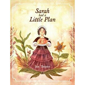 Sarah Had a Little Plan, Hardcover - Jen Tousey imagine