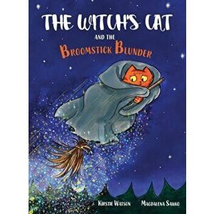 The Witch's Cat and The Broomstick Blunder, Hardcover - Kirstie Watson imagine