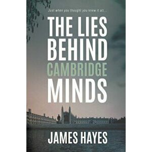 The Lies Behind Cambridge Minds, Paperback - James Hayes imagine