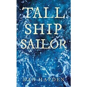 Tall Ship Sailor, Paperback - Dan Hayden imagine