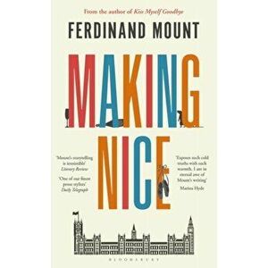 Making Nice, Paperback - Mount Ferdinand Mount imagine