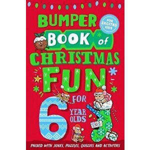 Bumper Book of Christmas Fun for 6 Year Olds, Paperback - Macmillan Children's Books imagine