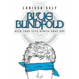 Blue Blindfold, Paperback - Larissa Self imagine