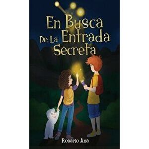 En Busca de la Entrada Secreta: Una emocionante aventura de misterio con un final sorprendente (Libro 1), Hardcover - Rosario Ana imagine