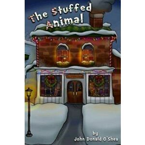 The Stuffed Animal, Hardcover - John Donald O'Shea imagine