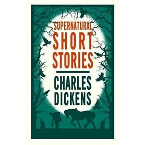Supernatural Short Stories, Paperback - Charles Dickens imagine