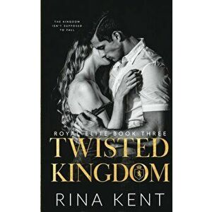 Twisted Kingdom, Paperback - Rina Kent imagine
