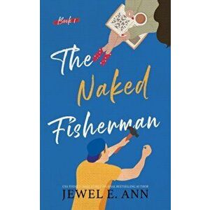 The Naked Fisherman, Paperback - Jewel E. Ann imagine